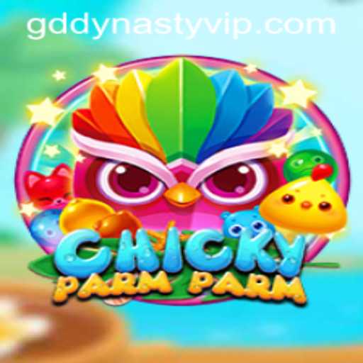 ChickyParmParm: The Ultimate Feathery Adventure in the World of Gddynasty